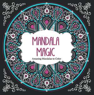 Mandala Magic: Amazing Mandalas Coloring Book for Adults de Arsedition