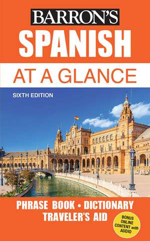 Spanish At a Glance: Foreign Language Phrasebook & Dictionary de Barron's Educational Series