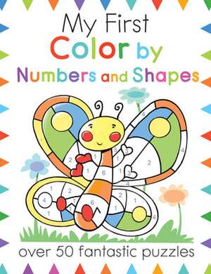 My First Color by Numbers and Shapes de Moira Butterfield