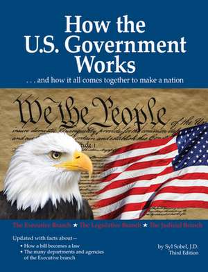 How the U.S. Government Works de Syl Sobel