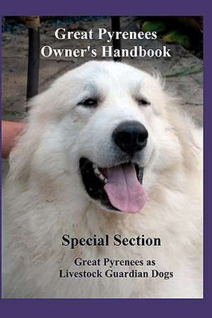 Great Pyrenees Owners Handbook: The Physicalists' God de Joseph B. Gentzel