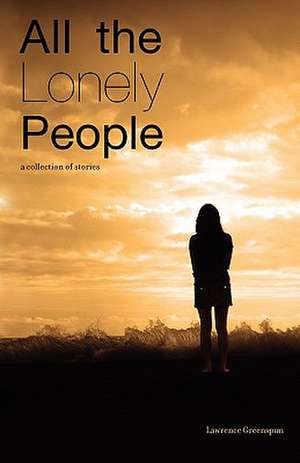 All the Lonely People de Lawrence Greenspun