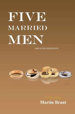 Five Married Men: Second Edition de Martin Brant