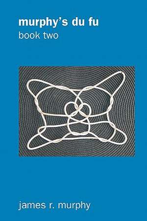 Murphy's Du Fu: 2 of 4 de James R. Murphy