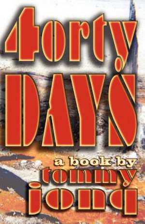 Forty Days de Tommy Jonq