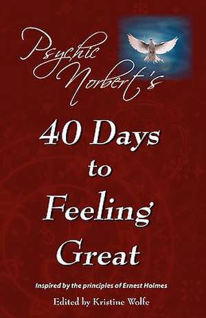 Psychic Norbert's 40 Days to Feeling Great: A Collection of Four One-Act Plays for Drama Festivals de Psychic Norbert