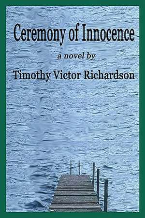 Ceremony of Innocence: Concerto for Voice and Voices de Timothy Victor Richardson