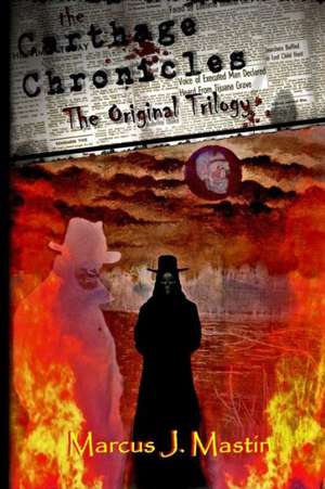 The Carthage Chronicles: The Original Trilogy de Marcus J. Mastin