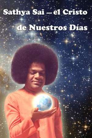 Sathya Sai - El Cristo de Nuestros Dias de Vladimir Antonov