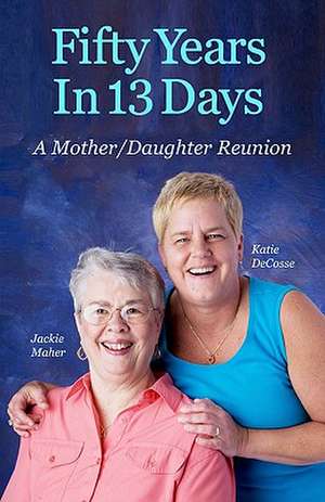 Fifty Years in 13 Days de Katie Decosse