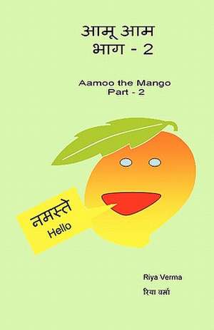 Aamoo the Aam - Bhag II de Riya Verma