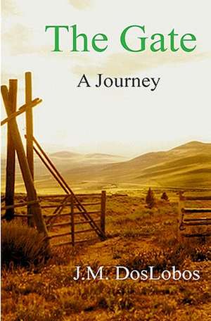 The Gate: A Journey de J. M. Doslobos