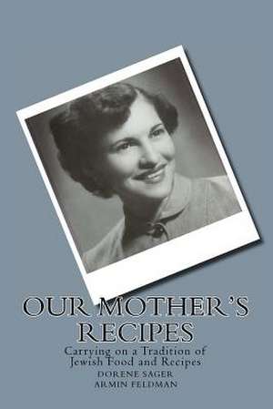 Our Mother's Recipes de Dorene Sager