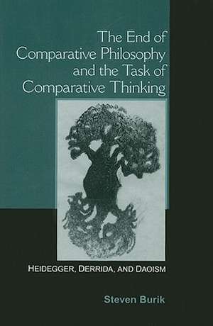 The End of Comparative Philosophy and the Task of Comparative Thinking: Heidegger, Derrida, and Daoism