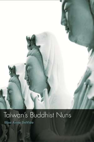 Taiwan's Buddhist Nuns de Elise Anne DeVido