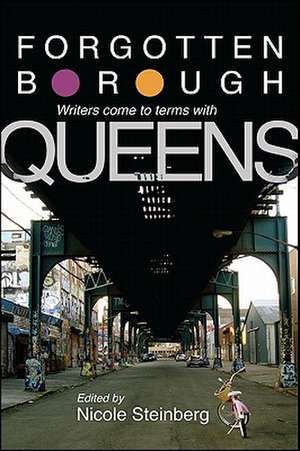 Forgotten Borough: Writers Come to Terms with Queens de Nicole Steinberg