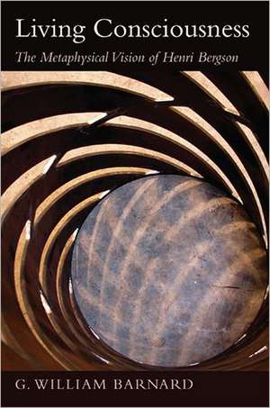 Living Consciousness de G. William Barnard