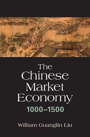 The Chinese Market Economy, 1000 1500