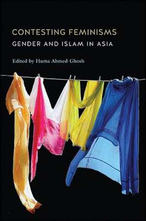 Contesting Feminisms de Huma Ahmed-Ghosh