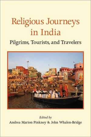 Religious Journeys in India de Andrea Marion Pinkney