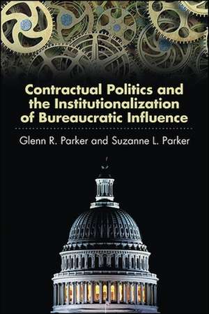 Contractual Politics and the Institutionalization of Bureaucratic Influence de Suzanne L. Parker