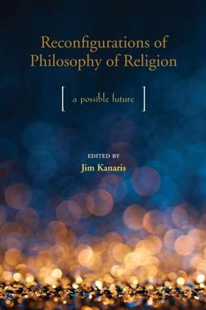 Reconfigurations of Philosophy of Religion: A Possible Future