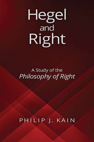 Hegel and Right: A Study of the Philosophy of Right