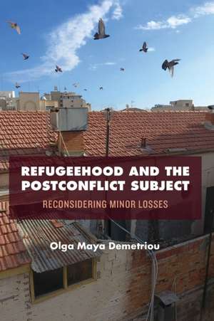 Refugeehood and the Postconflict Subject