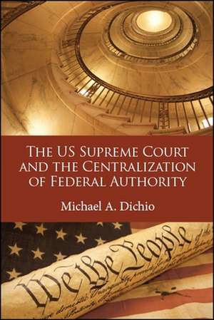 The Us Supreme Court and the Centralization of Federal Authority