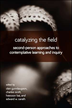 Catalyzing the Field de Olen Gunnlaugson