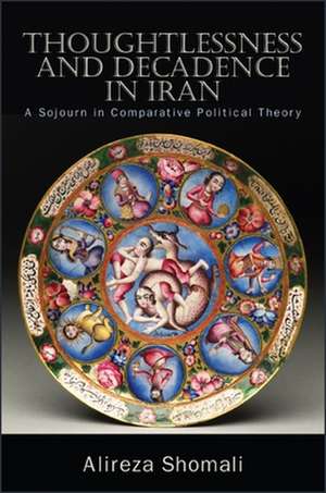 Thoughtlessness and Decadence in Iran