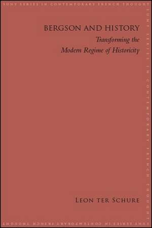 Bergson and History: Transforming the Modern Regime of Historicity