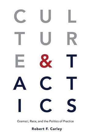 Culture and Tactics: Gramsci, Race, and the Politics of Practice