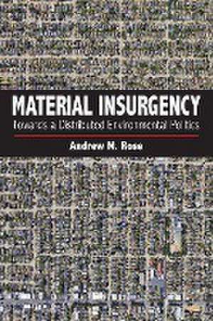 Material Insurgency de Andrew M. Rose