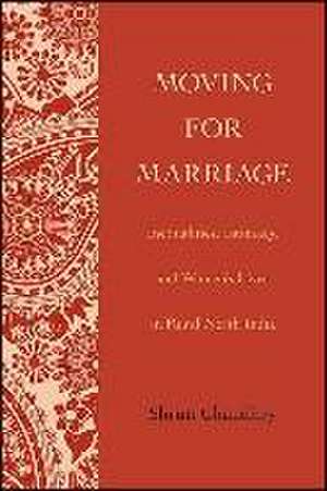 Moving for Marriage de Shruti Chaudhry