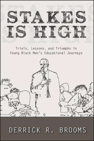 Stakes Is High de Derrick R. Brooms