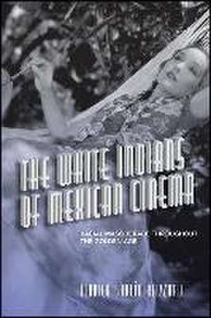 The White Indians of Mexican Cinema de Mónica García Blizzard