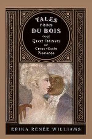 Tales from Du Bois de Erika Renée Williams