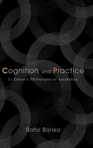 Cognition and Practice de Rafal Banka