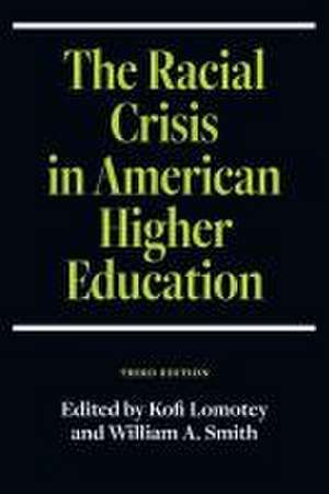 The Racial Crisis in American Higher Education, Third Edition de Kofi Lomotey