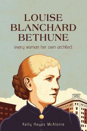 Louise Blanchard Bethune de Kelly Hayes McAlonie