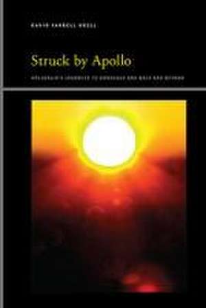 Struck by Apollo de David Farrell Krell