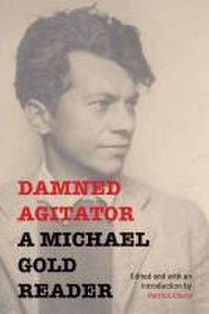 Damned Agitator de Mike Gold