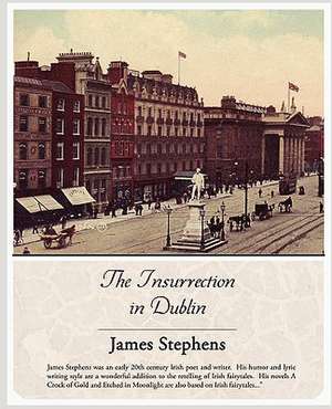 The Insurrection in Dublin de James Stephens