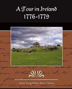 A Tour in Ireland 1776-1779 de Arthur Young