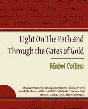 Light on the Path and Through the Gates of Gold de Mabel Collins