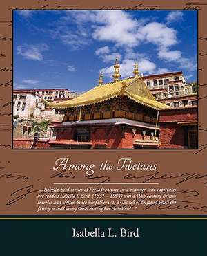 Among the Tibetans de Isabella L. Bird