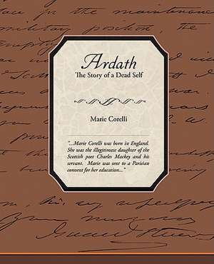 Ardath - The Story of a Dead Self de Marie Corelli