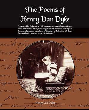 The Poems of Henry Van Dyke de Henry Van Dyke