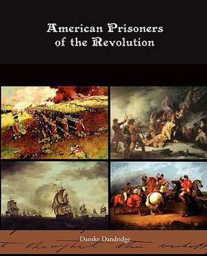 American Prisoners of the Revolution de Danske Dandridge